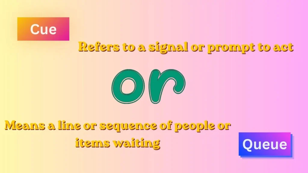 cue-or-queue