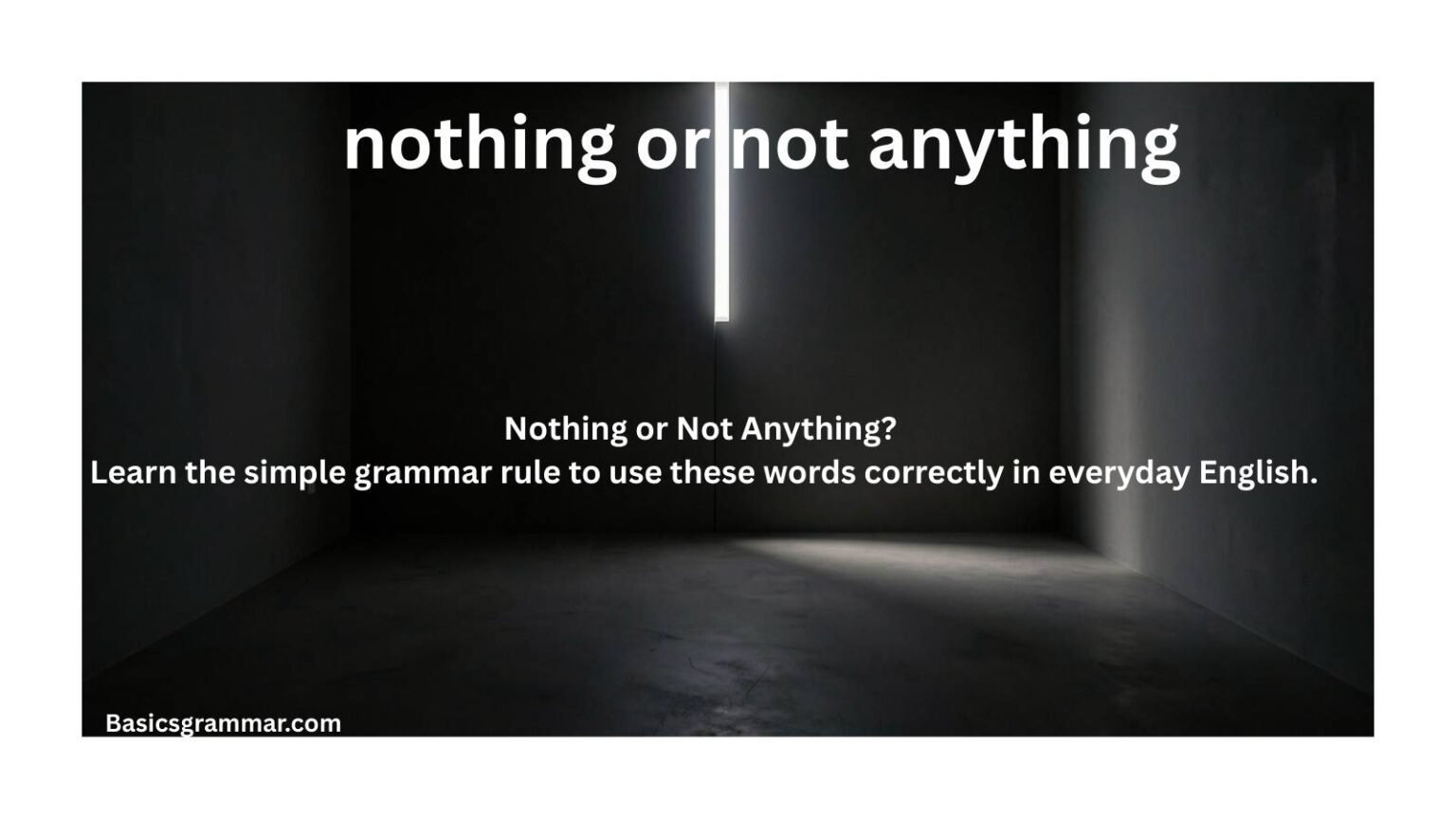 Anything Not Nothing or Not Anything: What’s the Difference and When to Use Each ...