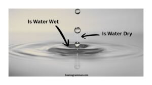 is-water-wet-or-dry