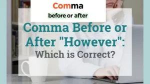 comma-before-or-after-however