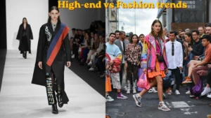 high-end vs fashion trends