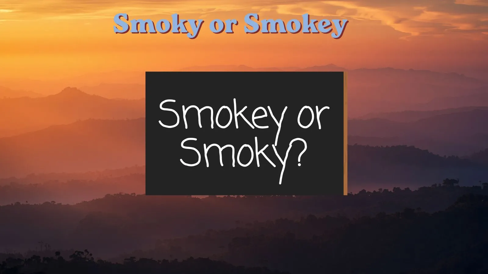 smoky-or-smokey