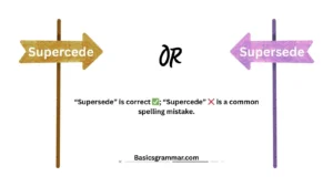 supercede-or-supersede