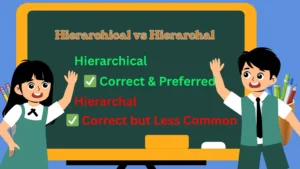 hierarchical-vs-hierarchal
