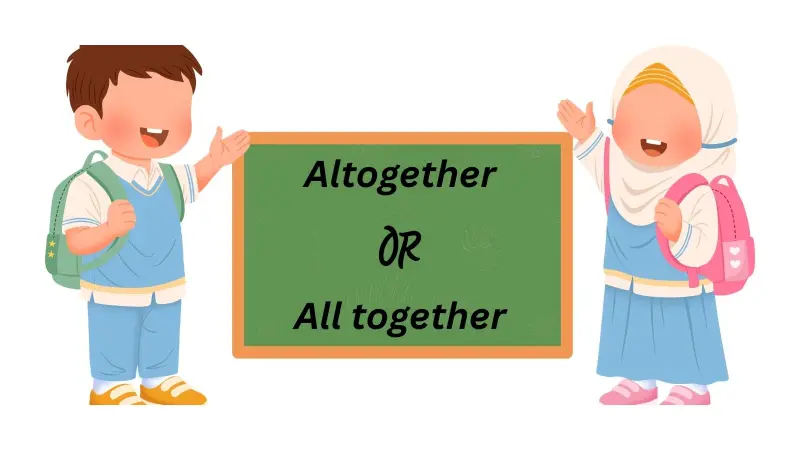 altogether-or-all-together